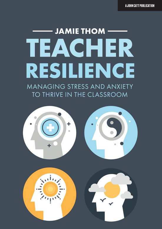 Teacher Resilience: Managing stress and anxiety to thrive in ... - cover