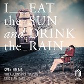 Sven Helbig - I Eat The Sun And Drink The Rain (CD)