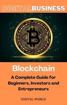Digital Business 9 - Blockchain - A Complete Guide for Beginners, Investors and Entrepreneurs