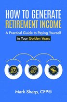 How To Generate Retirement Income