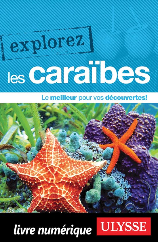 Couverture bleue avec 'Explorez les Caraïbes' et une étoile de mer orange sur du corail.