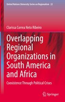 United Nations University Series on Regionalism 22 - Overlapping Regional Organizations in South America and Africa