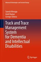 Advanced Technologies and Societal Change - Track and Trace Management System for Dementia and Intellectual Disabilities