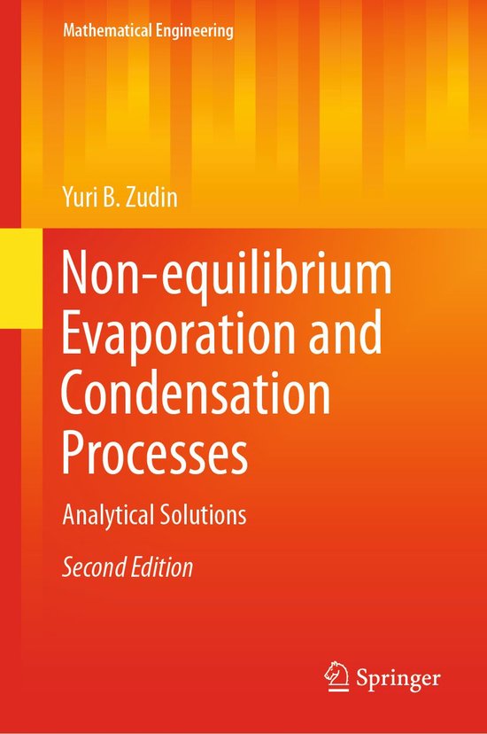 Mathematical Engineering - Non-equilibrium Evaporation and Condensation Processes