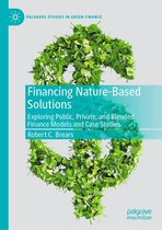 Palgrave Studies in Impact Finance - Financing Nature-Based Solutions