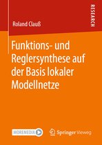 Funktions und Reglersynthese auf der Basis lokaler Modellnetze