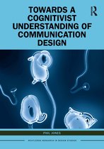 Routledge Research in Design Studies- Towards a Cognitivist Understanding of Communication Design