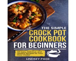 Simple Crock Pot Cookbook for Beginners, The