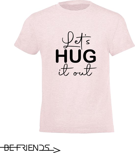 Be Friends T-Shirt - Let's hug it out - Kinderen - Roos - Maat 12 jaar