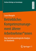 Vechtaer Beiträge zur Gerontologie- Betriebliches Kompetenzmanagement älterer Arbeitnehmer*innen