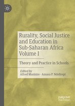 Rurality Social Justice and Education in Sub Saharan Africa Volume I
