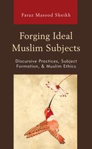 Lexington Studies in Islamic Thought- Forging Ideal Muslim Subjects