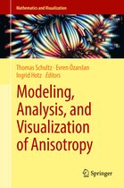 Mathematics and Visualization- Modeling, Analysis, and Visualization of Anisotropy