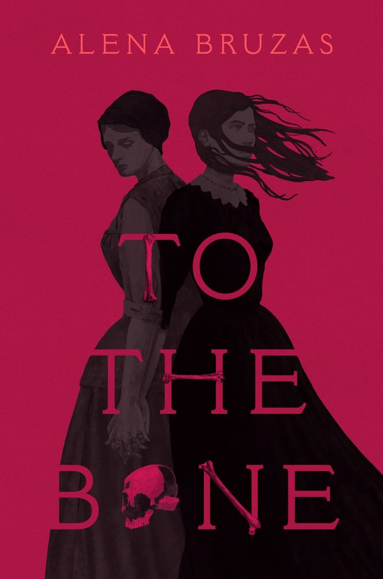 Couverture du livre "To The Bone" avec deux femmes en tenue d'époque sur fond rouge. Un crâne est visible.