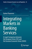 Studies in European Economic Law and Regulation 24 - Integrating Markets in Banking Services