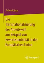 Die Transnationalisierung der Arbeitswelt am Beispiel von Erwerbsmobilität in der Europäischen Union