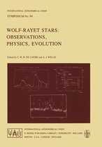 International Astronomical Union Symposia- Wolf-Rayet Stars: Observations, Physics, Evolution