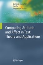 The Information Retrieval Series- Computing Attitude and Affect in Text: Theory and Applications