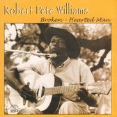 Robert Pete Williams - Broken Hearted Man (CD)