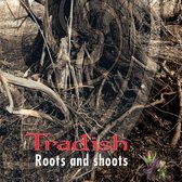 Tradish - Roots And Shoots (CD)