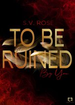 To Be 1 - To Be Ruined By You