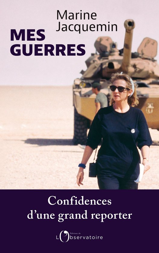 Mes guerres : Confidences d’une grand reporter