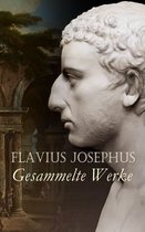 Flavius Josephus - Gesammelte Werke