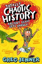 Totally Chaotic History - Totally Chaotic History: Ancient Egypt Gets Unruly!