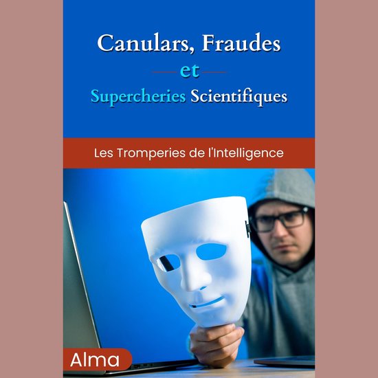 Canulars, fraudes et supercheries scientifiques - cover