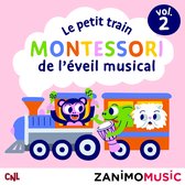 Le petit train Montessori de l'éveil musical - Vol. 2