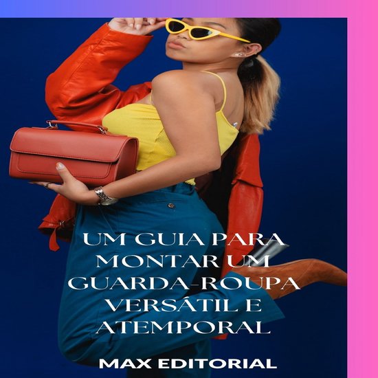 SÉRIE: MODAS - Um Guia para Montar um Guarda-Roupa Versáti ... - cover
