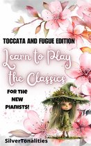 Learn to Play the Classics Toccata and Fugue Edition