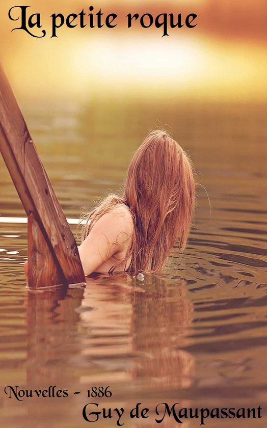 Oeuvres de Guy de Maupassant - La petite roque