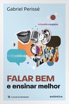 Falar bem e ensinar melhor (Coleção O valor do professor, Vol. 5)