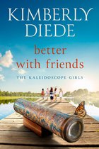 The Kaleidoscope Girls 1 - Better with Friends