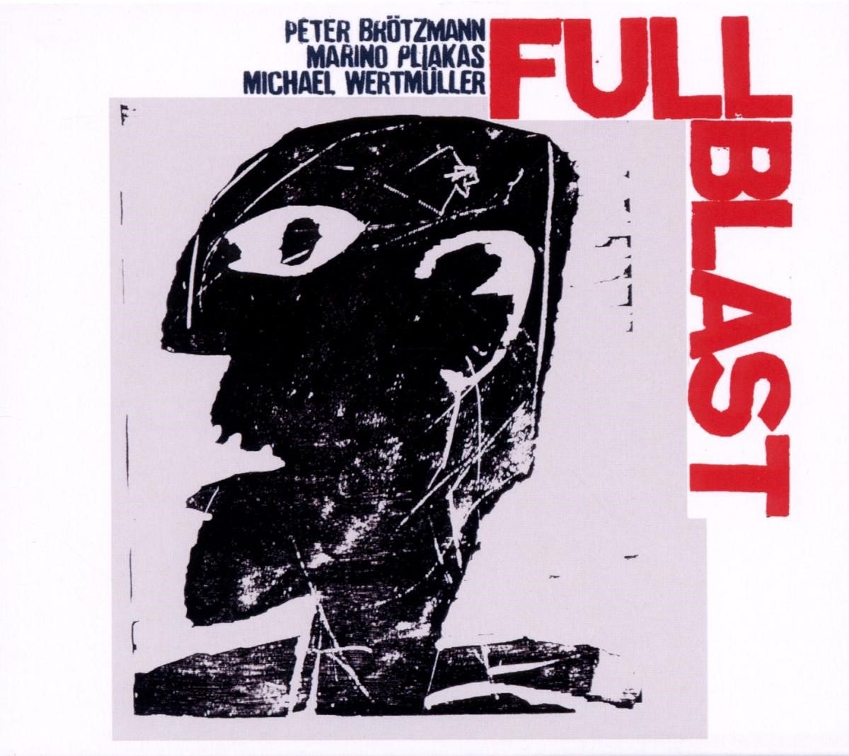 Peter Brötzmann, Marino Pliakas, Michael Wertmüller, Full Blast - Full Blast (CD)