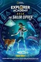Explorer Academy Vela 1 - Explorer Academy Vela: The Sailor Cipher (Book 1)