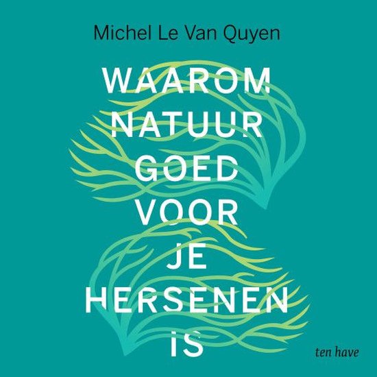 Waarom natuur goed voor je hersenen is - cover