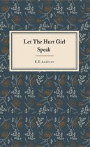 Let the Hurt Girl- Let the Hurt Girl Speak