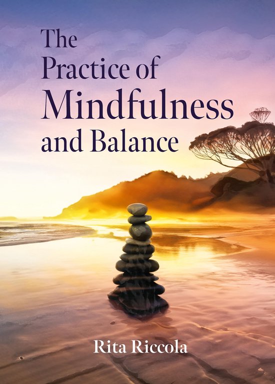 The Practice of Mindfulness and Balance - cover
