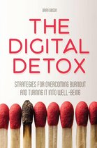 The Digital Detox Strategies for Overcoming Burnout and Turning It into Well-being