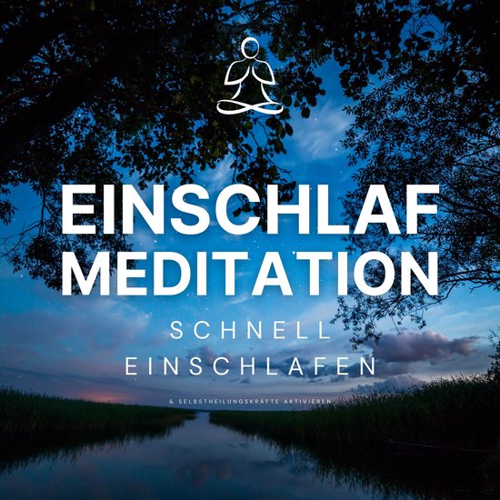 Einschlaf-Meditation: Schnell einschlafen und Selbstheilungs ... - cover