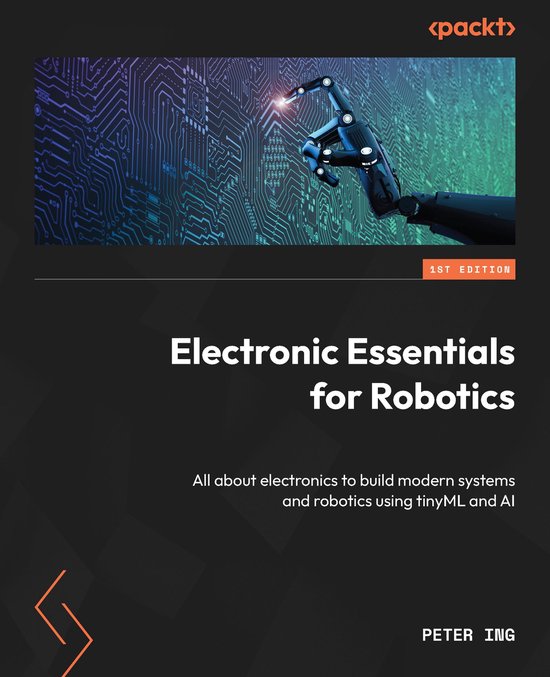 Essential Robotics Development Guide Electronic Essentials for Robotics (ebook), Peter Ing | 9781804613412 ...