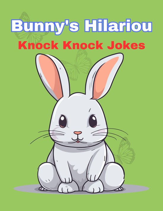 Bunny's Hilarious Knock Knock Joke