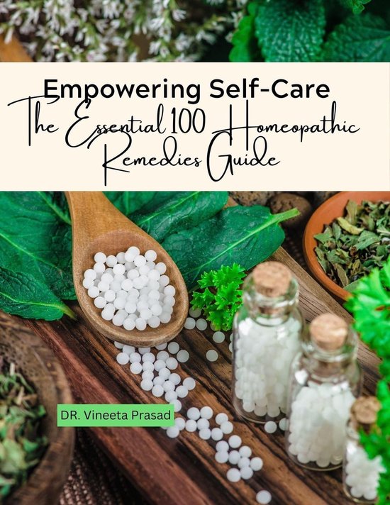 Empowering SelfCare The Essential 100 Homeopathic Remedies Guide (ebook), Vineeta... bol