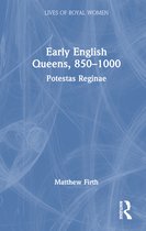 Lives of Royal Women- Early English Queens, 850–1000