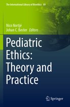 The International Library of Bioethics- Pediatric Ethics: Theory and Practice