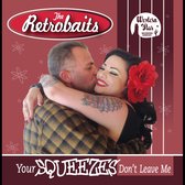 The Retrobaits - Your Squeezes Don't Leave Me (CD)