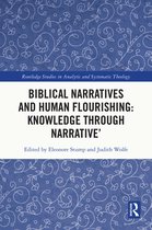 Routledge Studies in Analytic and Systematic Theology- Biblical Narratives and Human Flourishing