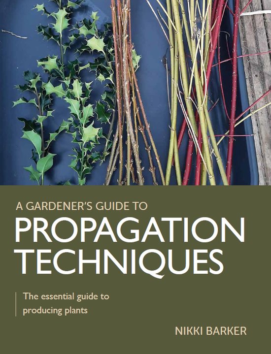 Boekomslag 'A Gardener's Guide to Propagation Techniques', met stekken van planten in verschillende kleuren en groentinten.